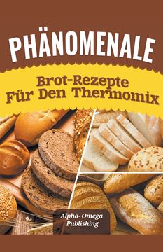 Picture of Phänomenale Brot-Rezepte  für den  Thermomix